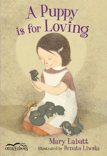 A Puppy is for Loving by Mary Labatt, Renata Liwska, 9781551434773