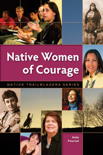Native Women of Courage by Kelly Fournel, 9780977918324 Native Women of Courage by Kelly Fournel, 9780977918324