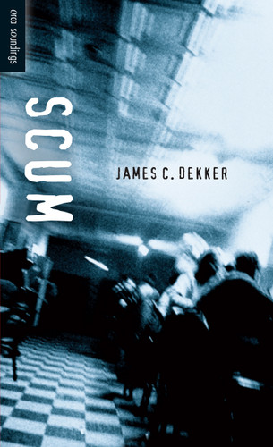 Scum by James C. Dekker, 9781551439242