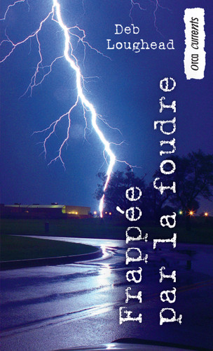 Frappee par la foudre (French Edition) by Deb Loughead, 9781554693801
