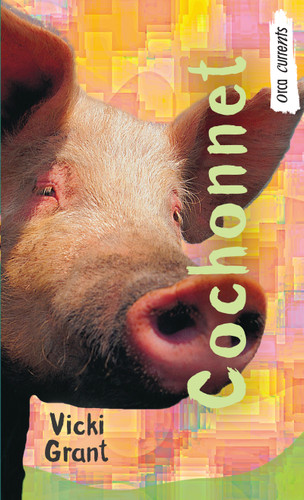 Cochonnet (French Edition) by Vicki Grant, 9781459800069