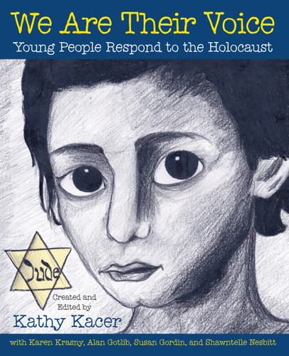 We Are Their Voice (Young People Respond to the Holocaust) by Kathy Kacer, 9781926920771