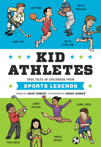 Kid Athletes (True Tales of Childhood from Sports Legends) by David Stabler, Doogie Horner, 9781594748028