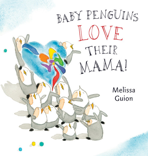 Baby Penguins Love their Mama - 9780399175527 by Melissa Guion, Melissa Guion, 9780399175527