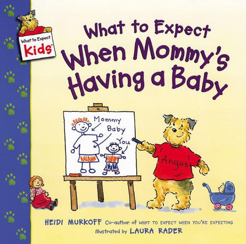 What to Expect When Mommy's Having a Baby by Heidi Murkoff, Laura Rader, 9780060538026