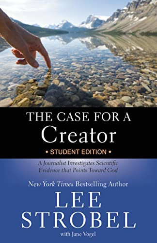 The Case for a Creator Student Edition (A Journalist Investigates Scientific Evidence that Points Toward God) by Lee Strobel, Jane Vogel, 9780310745839