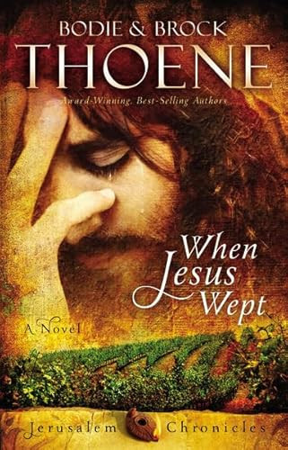 When Jesus Wept - 9780310335955 by Bodie and Brock Thoene