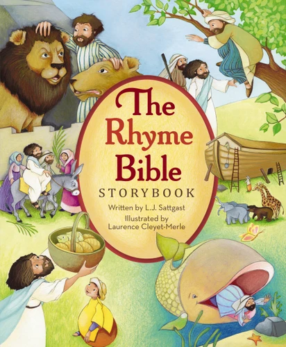 The Rhyme Bible Storybook by L. J. Sattgast, Laurence Cleyet-Merle, 9780310726029