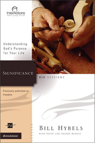 Significance (Understanding God's Purpose for Your Life) by Bill Hybels, Kevin G. Harney, Sherry Harney, 9780310266037