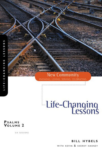 Psalms Volume 2 (Life-Changing Lessons) by Bill Hybels, Kevin G. Harney, Sherry Harney, 9780310280484
