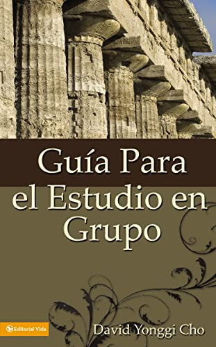Guía para el estudio en grupo (Spanish Edition) by Pastor David Yonggi Cho, 9780829718720