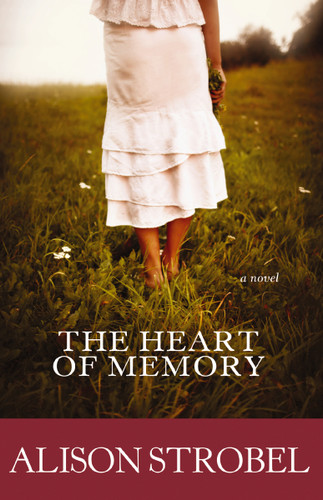 The Heart of Memory (A Novel) by Alison Strobel, 9780310289470 The Heart of Memory (A Novel) by Alison Strobel, 9780310289470