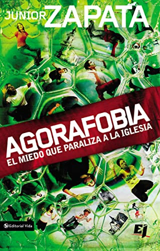 Agorafobia (El miedo que paraliza la iglesia) (Spanish Edition) by Junior Zapata, Tony Campolo, 9780829755480