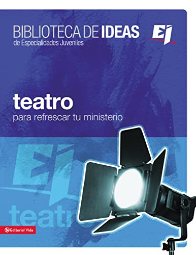 Biblioteca de ideas: Teatro (Para refrescar tu ministerio) (Spanish Edition) by Youth Specialties, Zondervan, 9780829739114