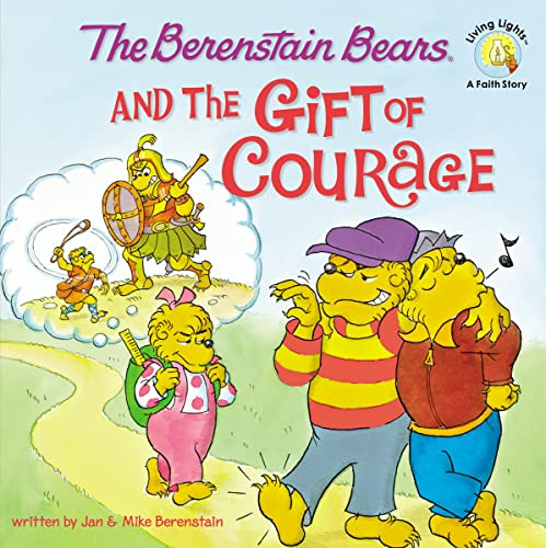 The Berenstain Bears and the Gift of Courage by Jan Berenstain, Mike Berenstain, 9780310712565