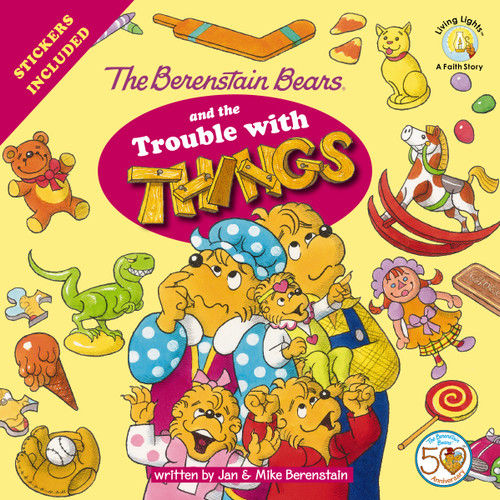 The Berenstain Bears and the Trouble with Things (Stickers Included!) by Jan Berenstain, Mike Berenstain, 9780310720911