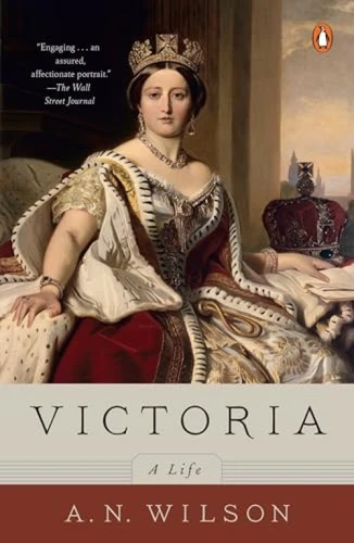 Victoria (A Life) by A. N. Wilson, 9780143127871