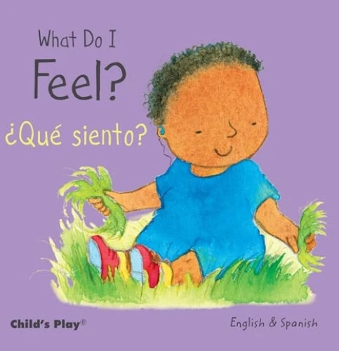 What Do I Feel? / ¿Qué siento? (Bilingual Edition) by Annie Kubler, Teresa Mlawer, 9781846437212
