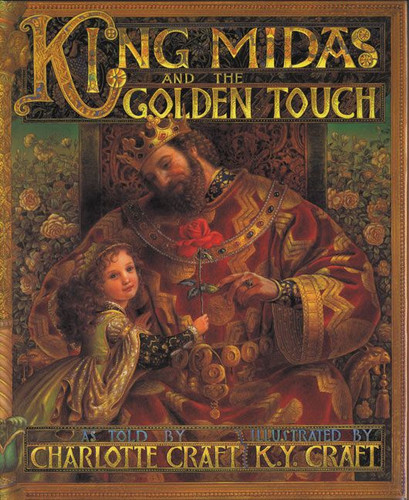 King Midas and the Golden Touch by Charlotte Craft, Kinuko Y. Craft, 9780060540630