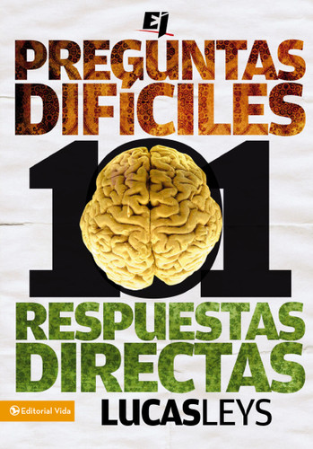101 preguntas difíciles, respuestas directas (Spanish Edition) by Lucas Leys, 9780829757378