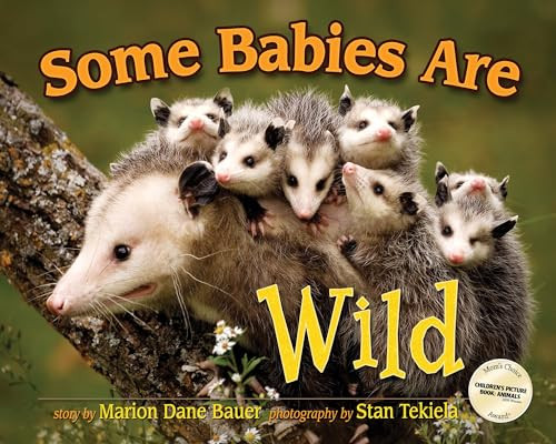 Some Babies Are Wild by Marion Dane Bauer, Stan Tekiela, 9781591930846