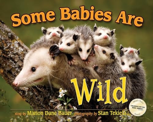 Some Babies Are Wild by Marion Dane Bauer, Stan Tekiela, 9781591930846