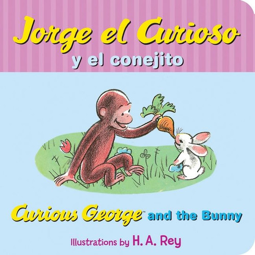 Jorge el curioso y el conejito (Curious George and the Bunny (Spanish Edition)) by H. A. Rey, Margret Rey, H. A. Rey, 9780544547483