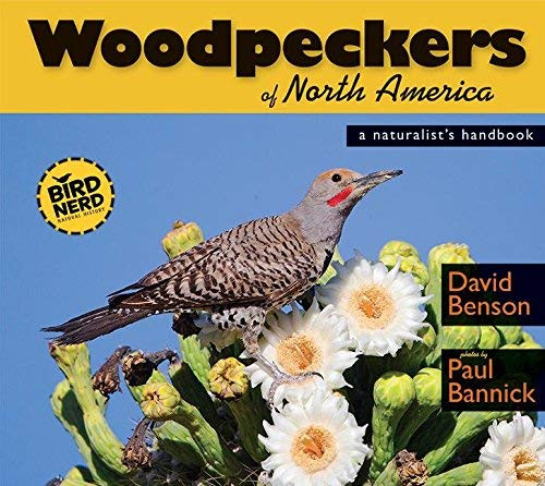 Woodpeckers of North America (A Naturalist's Handbook) by David Benson, 9780976031376