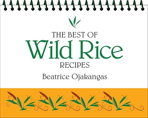 The Best of Wild Rice Recipes by Beatrice Ojakangas, 9780934860567