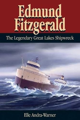 Edmund Fitzgerald (The Legendary Great Lakes Shipwreck) by Elle Andra-Warner, 9780974020730 Edmund Fitzgerald (The Legendary Great Lakes Shipwreck) by Elle Andra-Warner, 9780974020730