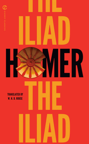 The Iliad - 9780451474346 by Homer, W. H. D. Rouse, Seth L. Schein, Adam Nicolson, 9780451474346