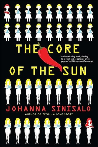 The Core of the Sun by Johanna Sinisalo, Lola Rogers, 9780802124647
