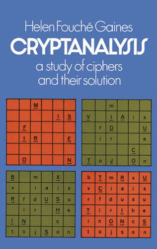 Cryptanalysis (A Study of Ciphers and Their Solution) by Helen F. Gaines, 9780486200972