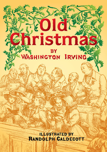 Old Christmas by Washington Irving, Randolph Caldecott, 9780486443706