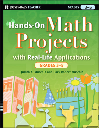 Hands-On Math Projects with Real-Life Applications, Grades 3-5 by Judith A. Muschla, Gary R. Muschla, 9780470261989
