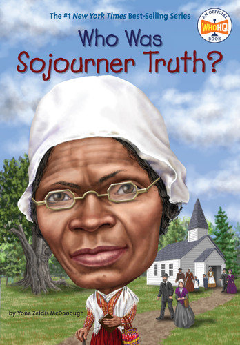 Who Was Sojourner Truth? by Yona Zeldis McDonough, Who HQ, Jim Eldridge, 9780448486789