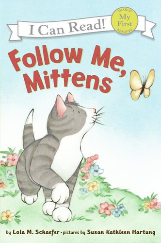 Follow Me, Mittens by Lola M. Schaefer, Susan Kathleen Hartung, 9780060546670