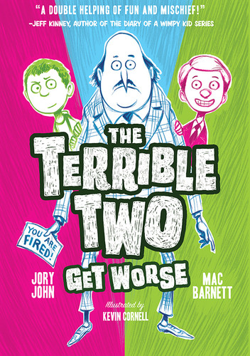 The Terrible Two Get Worse by Mac Barnett, Jory John, Kevin Cornell, 9781419716805