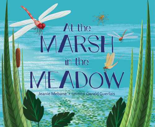 At the Marsh in the Meadow by Jeanie Mebane, Gerald Guerlais, 9781585369584 At the Marsh in the Meadow by Jeanie Mebane, Gerald Guerlais, 9781585369584