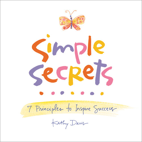 Simple Secrets (7 Principles to Inspire Success) by Kathy Davis, 9781608102655