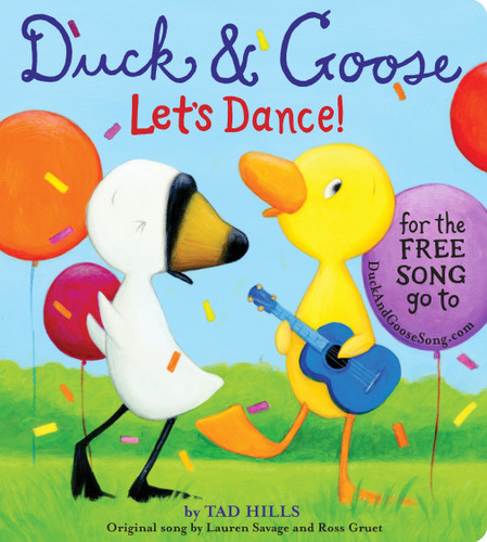 Duck & Goose, Let's Dance! (with an original song) by Tad Hills, Tad Hills, Lauren Savage, Ross Gruet, 9780385372459