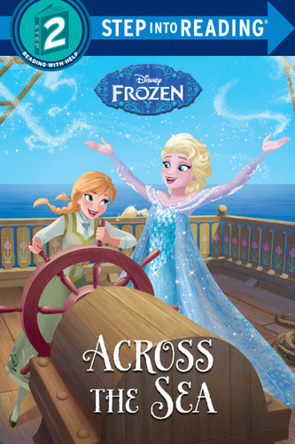 Across the Sea (Disney Frozen) (Step into Reading) by Ruth Homberg, RH Disney, 9780736433983