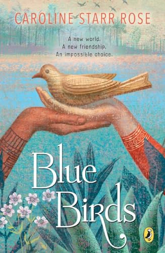 Blue Birds by Caroline Starr Rose, 9780147511874