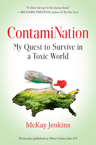 ContamiNation (My Quest to Survive in a Toxic World) by Mckay Jenkins, 9780399573408