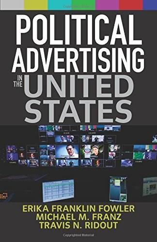 Political Advertising in the United States by Erika Franklin Fowler, Michael M. Franz, Travis N. Ridout, 9780813349756