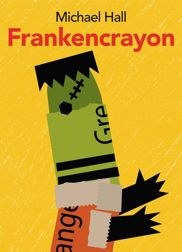 Frankencrayon by Michael Hall, Michael Hall, 9780062252111