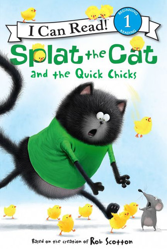 Splat the Cat and the Quick Chicks (An Easter And Springtime Book For Kids) by Rob Scotton, Rob Scotton, 9780062294241