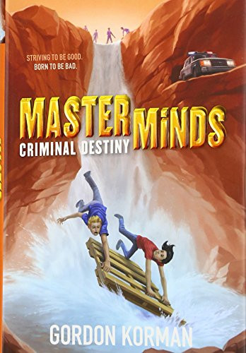 Masterminds: Criminal Destiny by Gordon Korman, 9780062300027