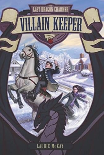 The Last Dragon Charmer #1: Villain Keeper - 9780062308443 by Laurie McKay