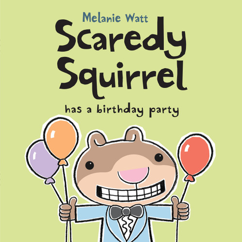 Scaredy Squirrel Has a Birthday Party - 9781554537167 by Melanie Watt, Melanie Watt Scaredy Squirrel Has a Birthday Party - 9781554537167 by Melanie Watt, Melanie Watt